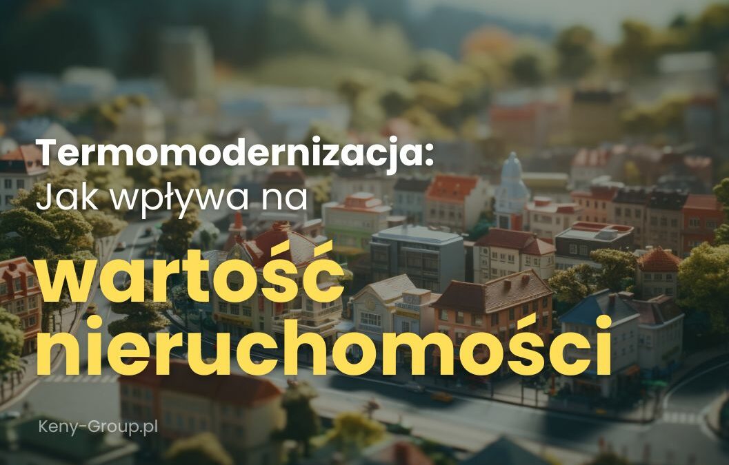 W&nbsp;jaki sposób termomodernizacja podnosi wartość nieruchomości?